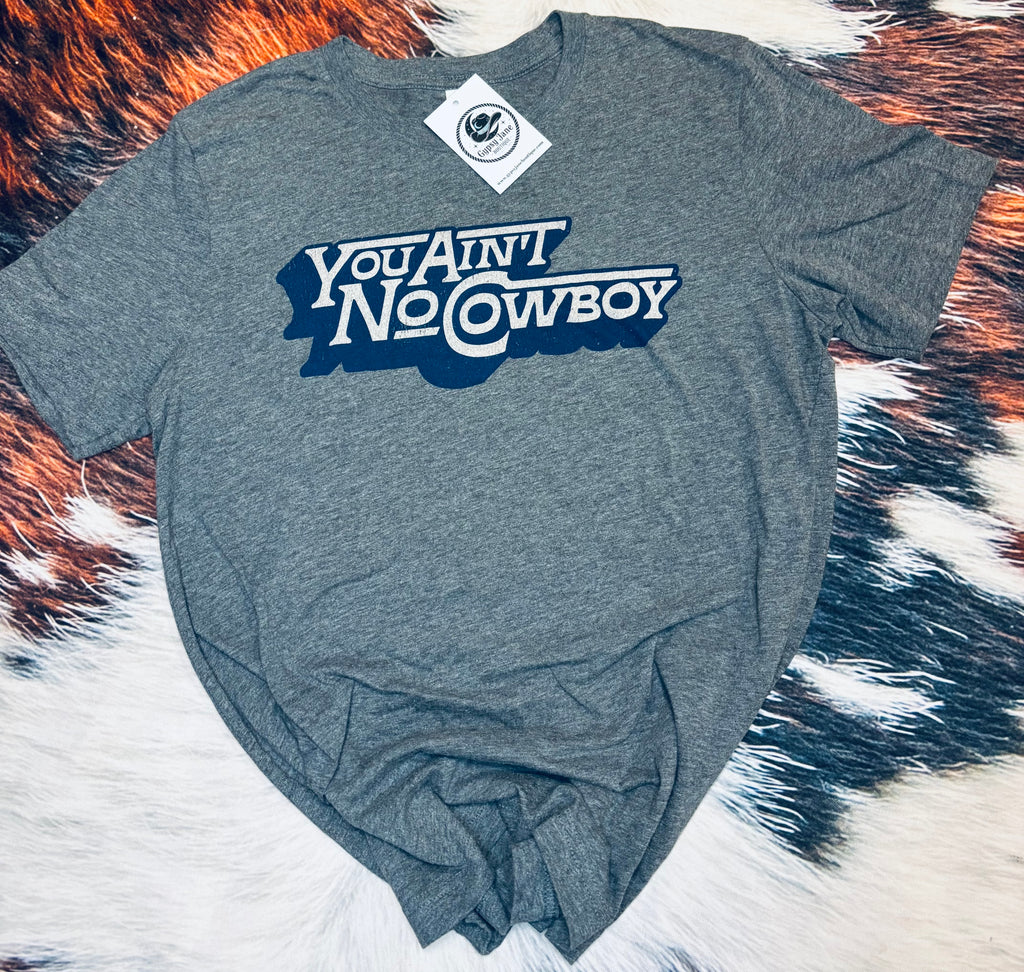 You Ain’t No Cowboy Graphic