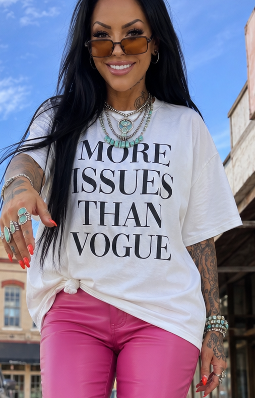 More Issues Than Vogue Tee