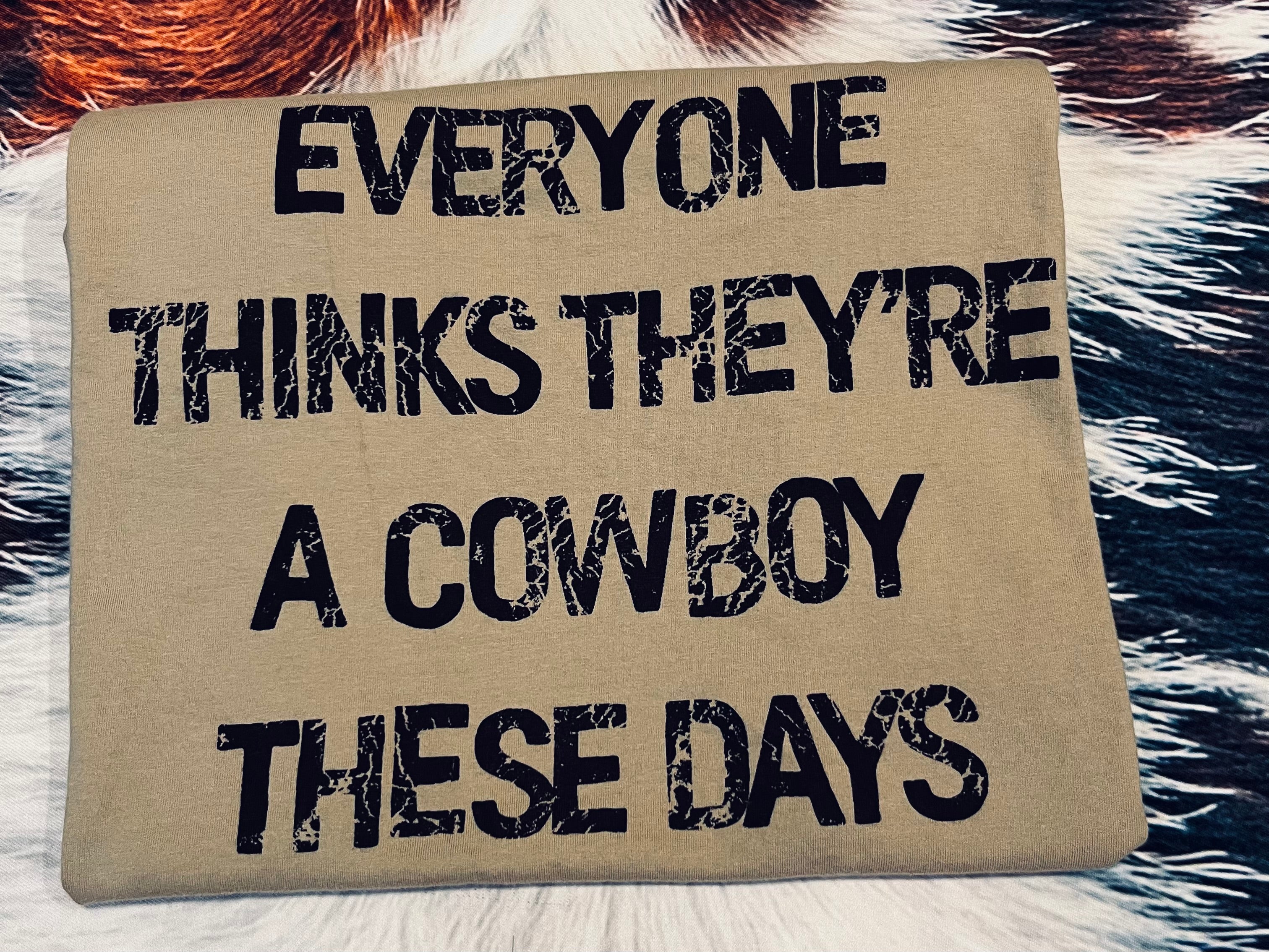 Everyone thinks they’re a cowboy