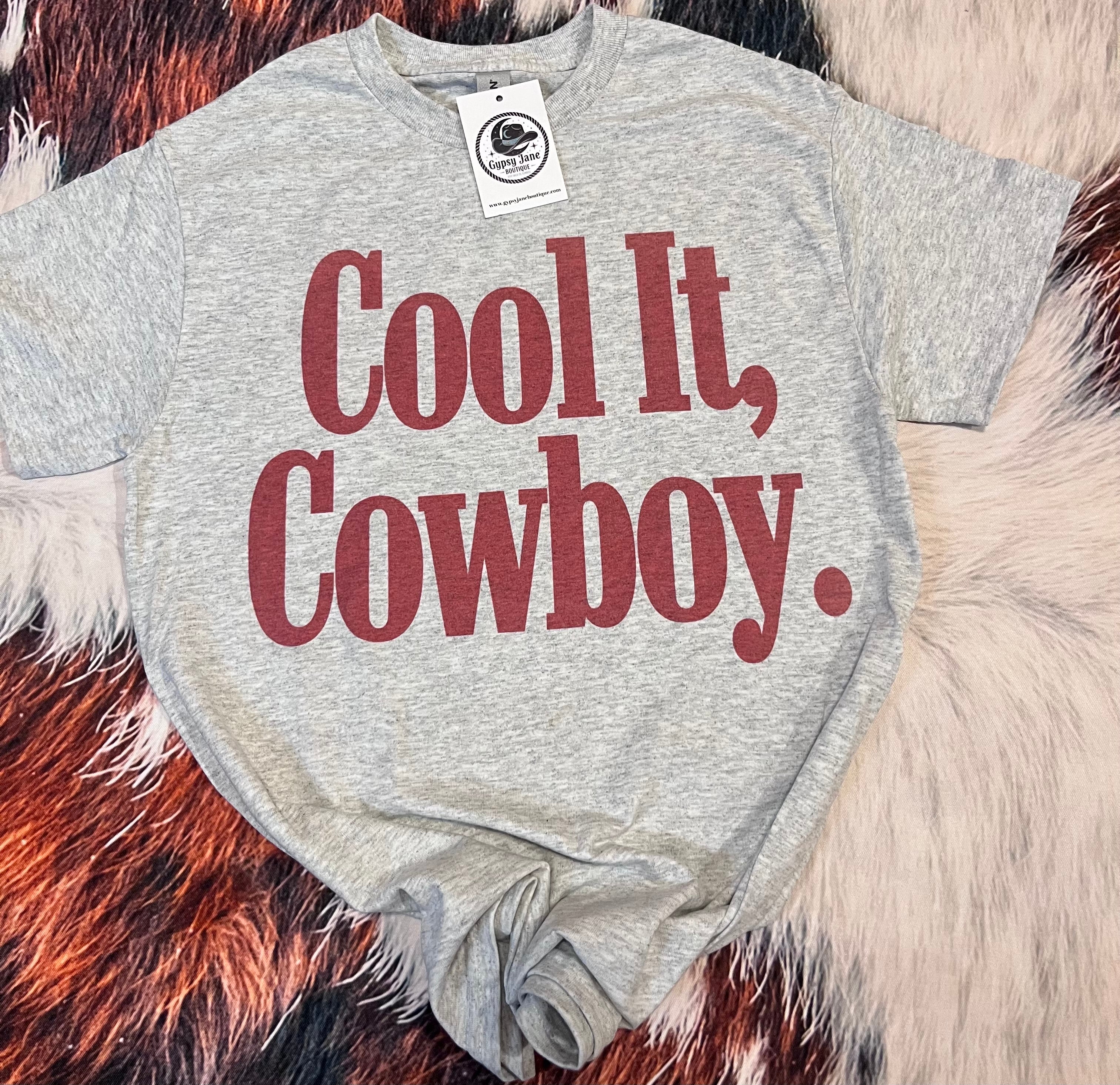 Cool It Cowboy Tees