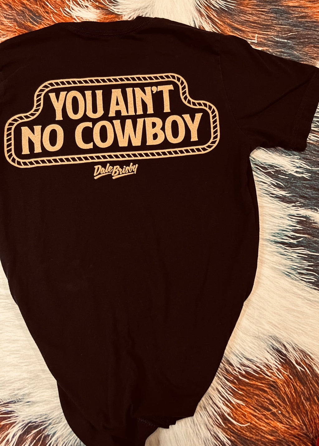 You Ain’t No Cowboy Tee