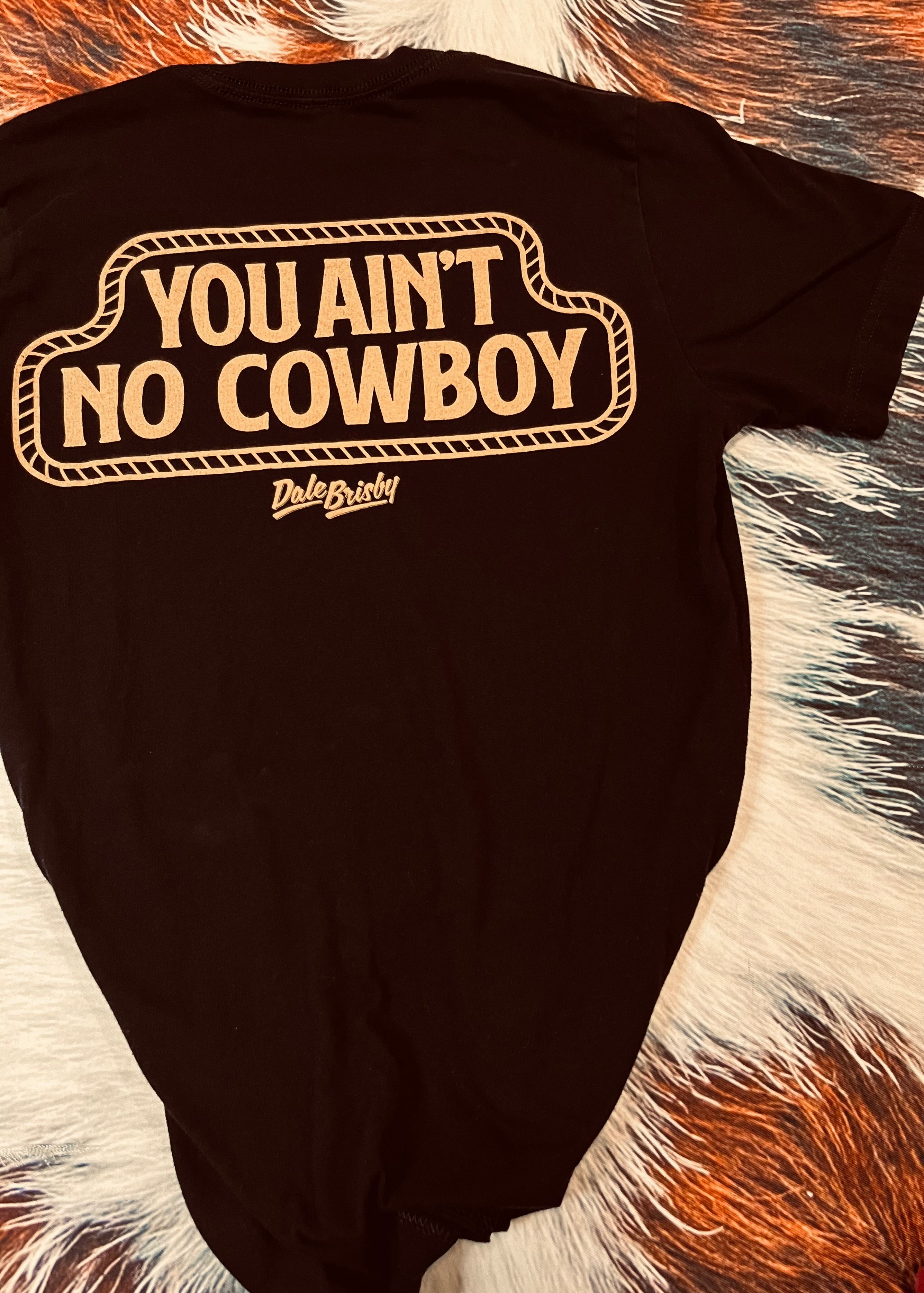 You Ain’t No Cowboy Tee